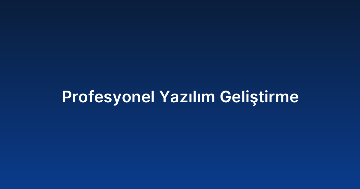 Profesyonel Yazılım Geliştirme