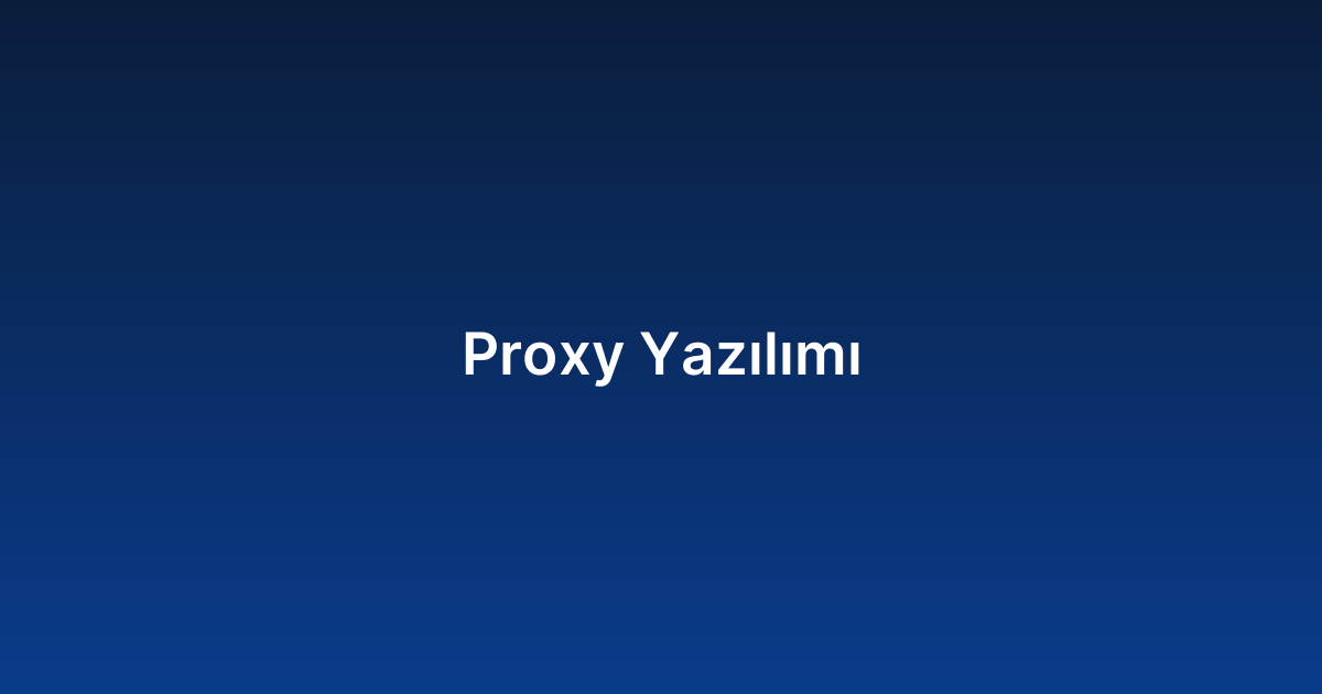Proxy Yazılımı