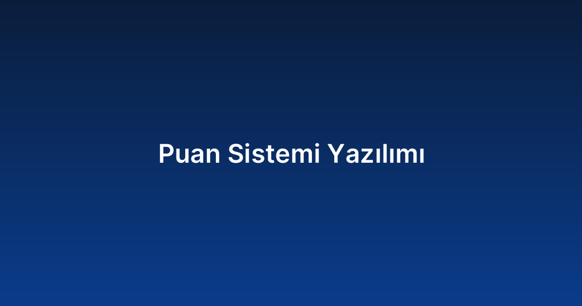 Puan Sistemi Yazılımı