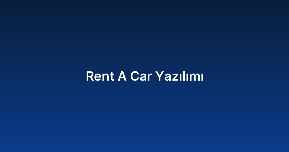 Rent A Car Yazılımı