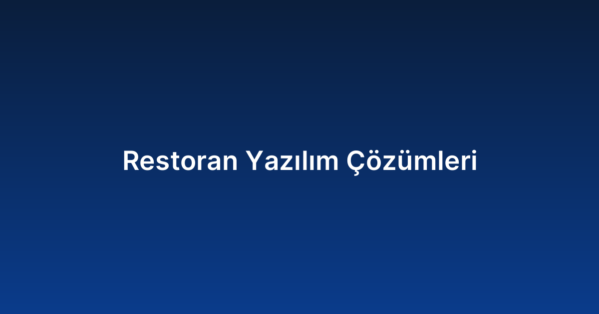 Restoran Yazılım Çözümleri