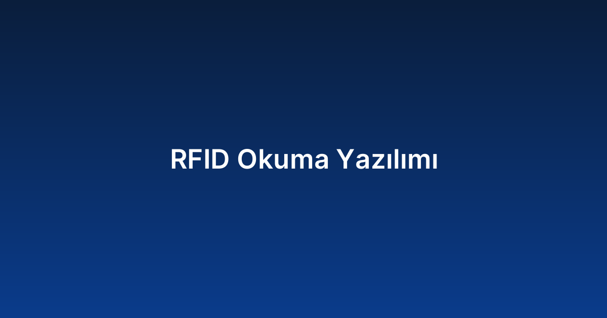 RFID Okuma Yazılımı