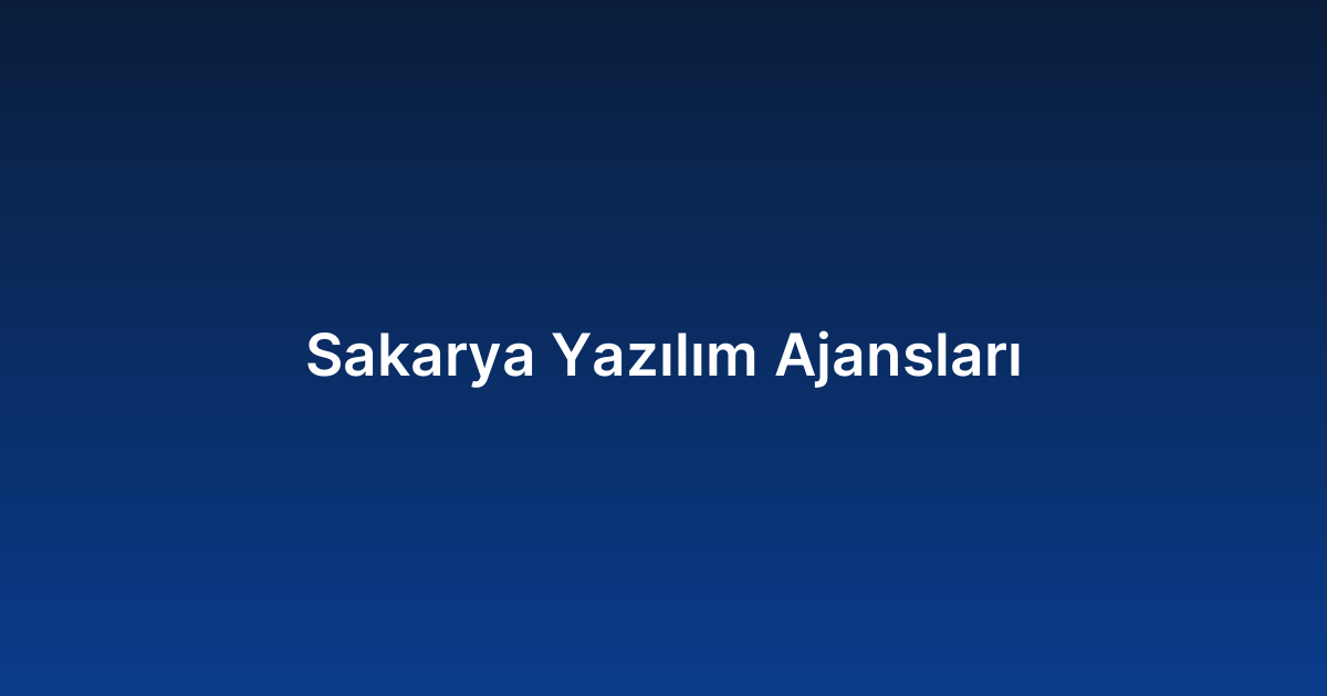 Sakarya Yazılım Ajansları