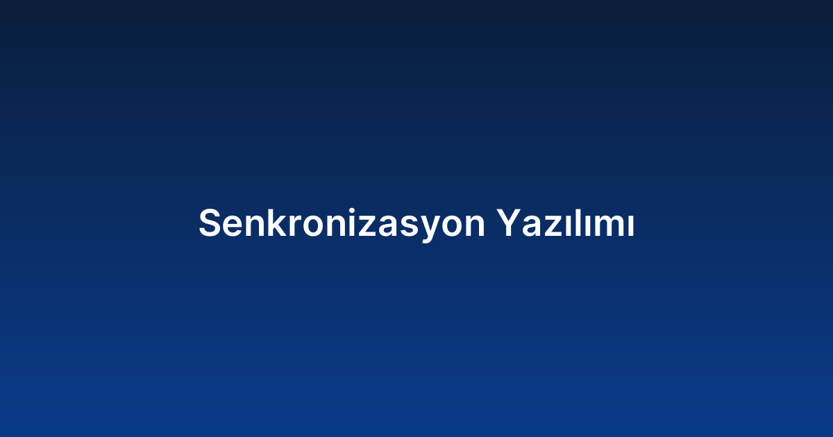 Senkronizasyon Yazılımı