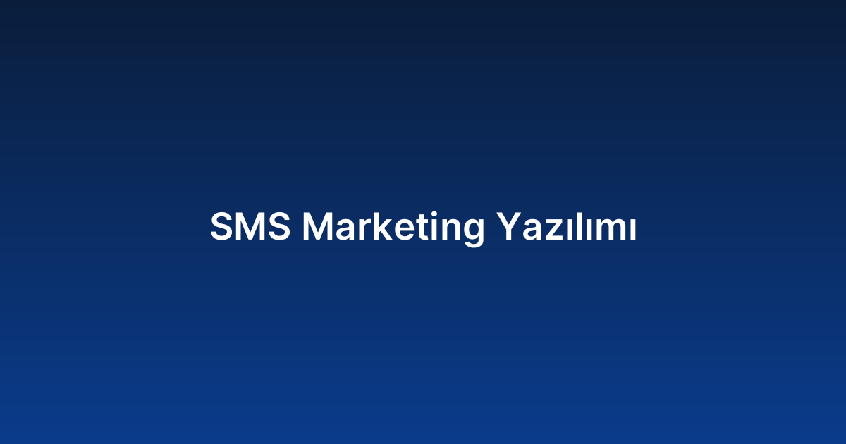 SMS Marketing Yazılımı