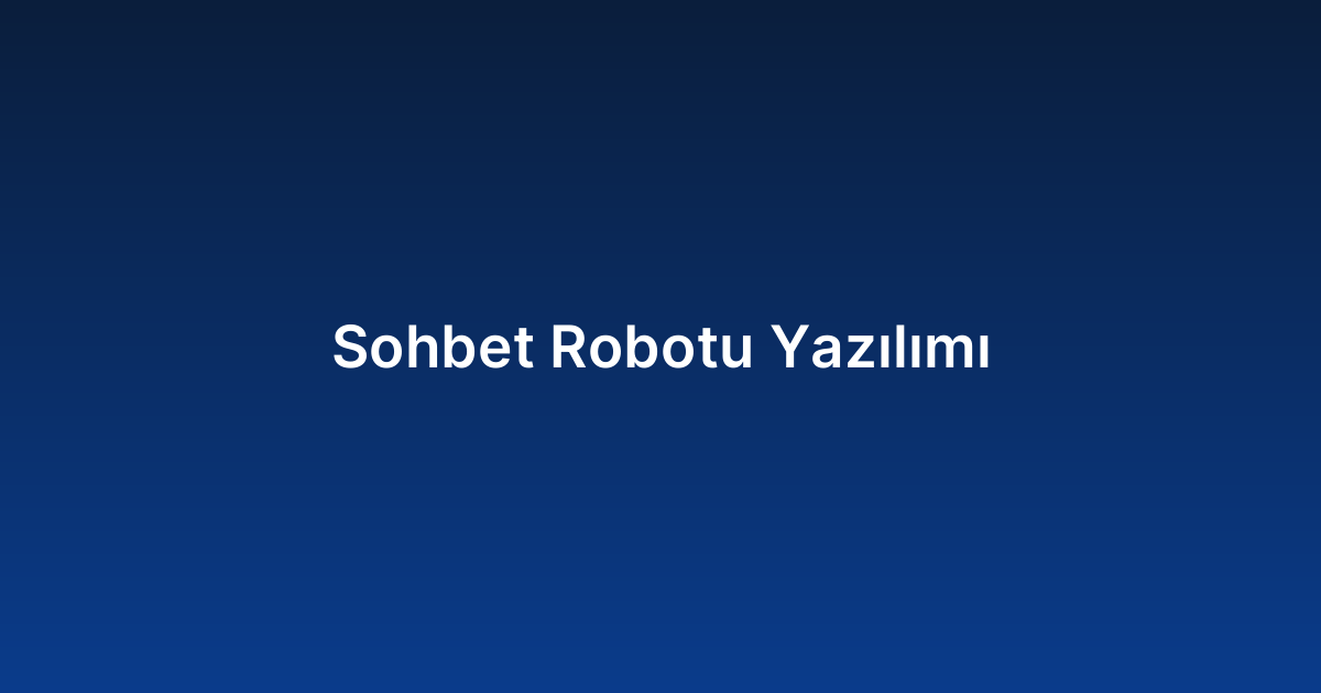 Sohbet Robotu Yazılımı
