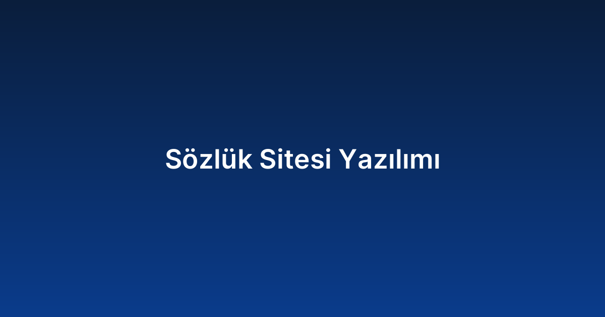 Sözlük Sitesi Yazılımı