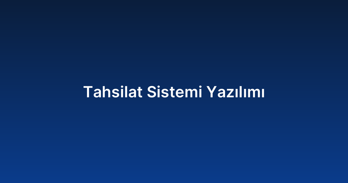 Tahsilat Sistemi Yazılımı