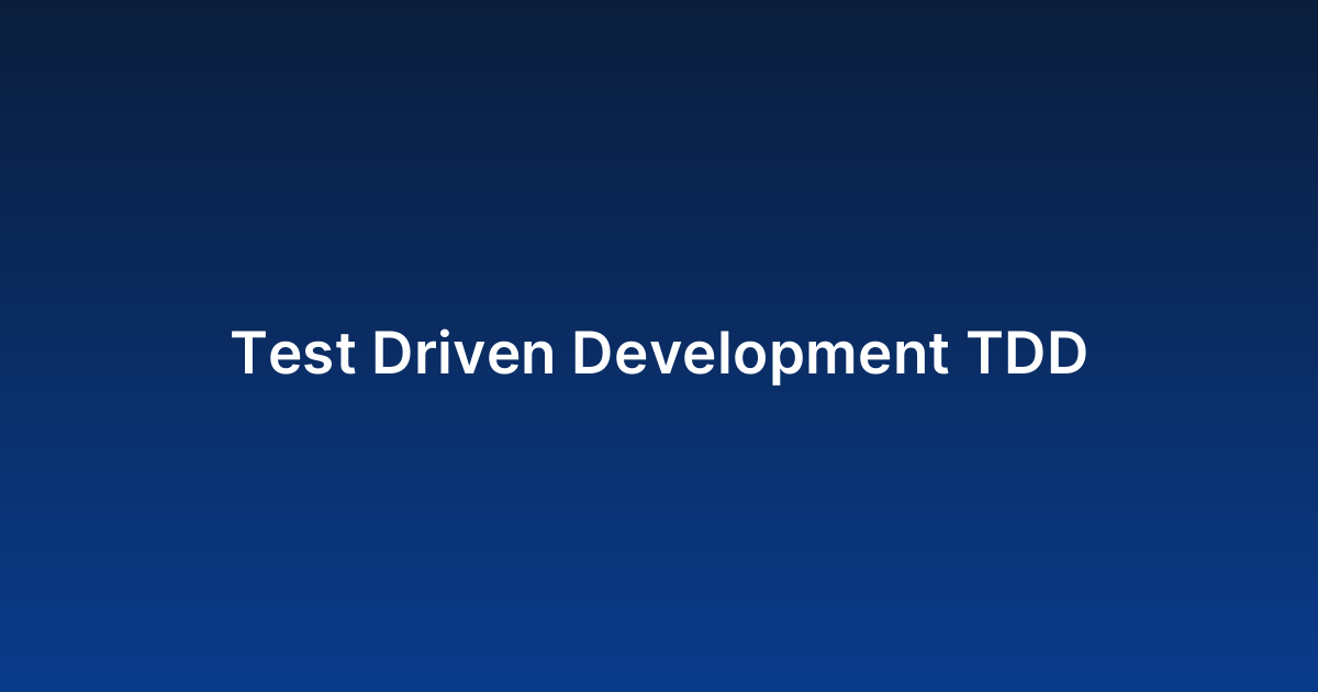 Test Driven Development TDD