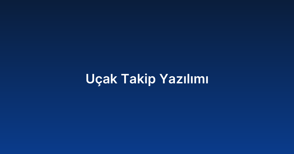 Uçak Takip Yazılımı