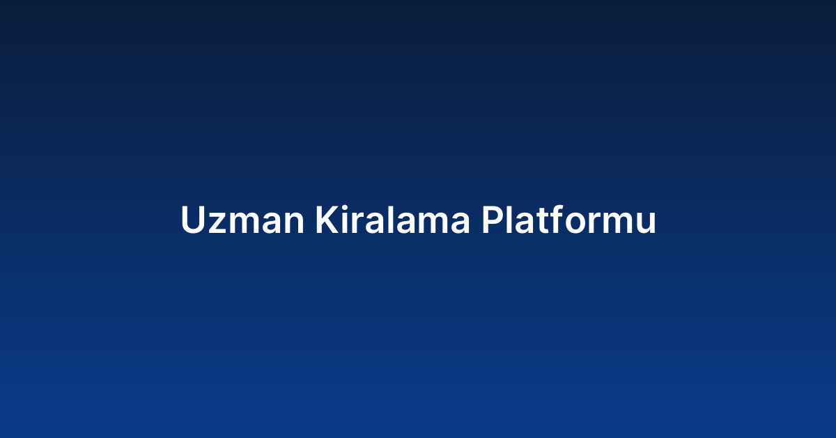 Uzman Kiralama Platformu