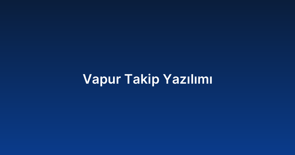 Vapur Takip Yazılımı