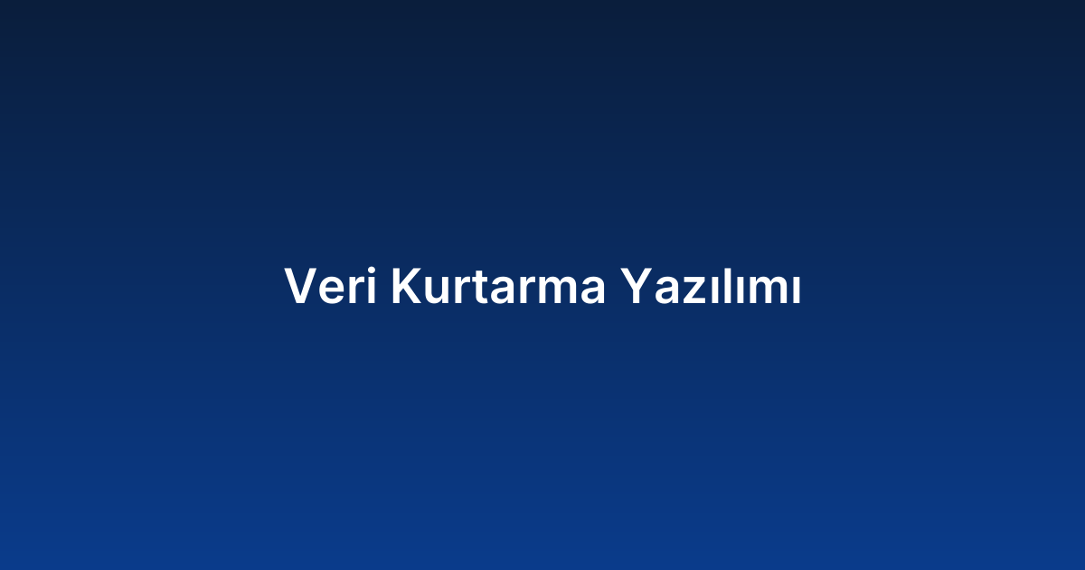 Veri Kurtarma Yazılımı