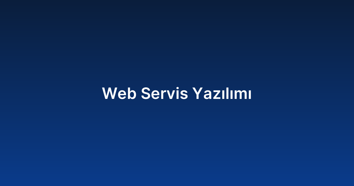 Web Servis Yazılımı