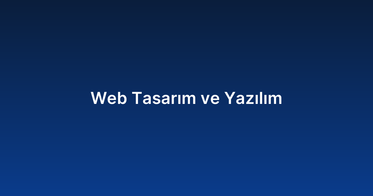 Web Tasarım ve Yazılım