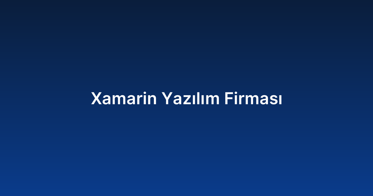 Xamarin Yazılım Firması