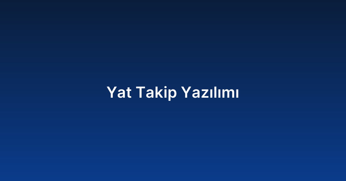Yat Takip Yazılımı