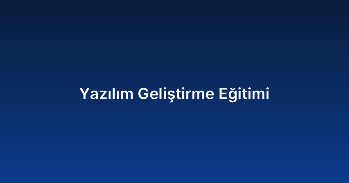 Yazılım Geliştirme Eğitimi