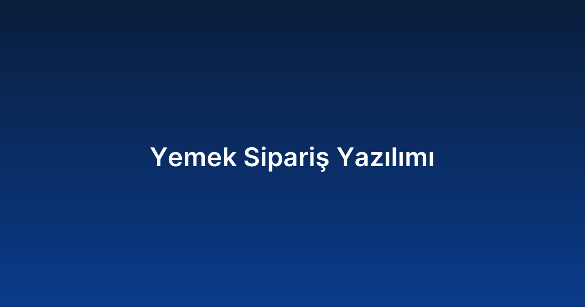 Yemek Sipariş Yazılımı