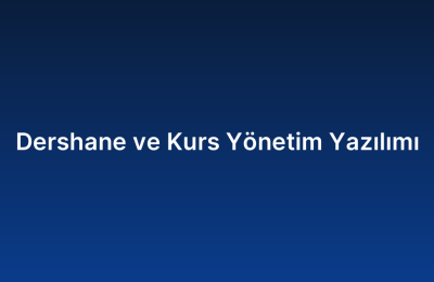 Dershane ve Kurs Yönetim Yazılımı