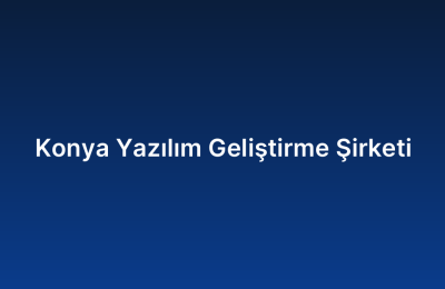 Konya Yazılım Geliştirme Şirketi