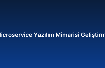 Microservice Yazılım Mimarisi Geliştirme