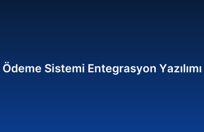 Ödeme Sistemi Entegrasyon Yazılımı