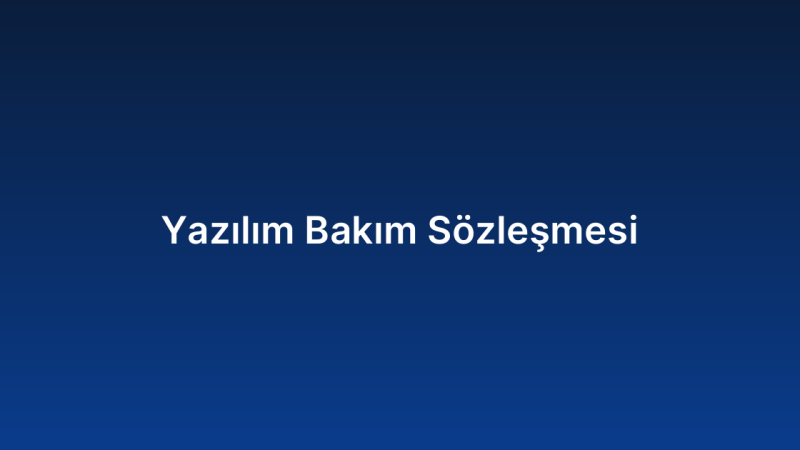 Yazılım Bakım Sözleşmesi