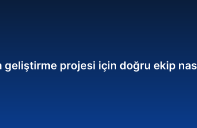SaaS ürün geliştirme projesi için doğru ekip nasıl kurulur?